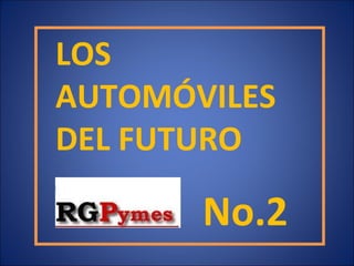 LOS  AUTOMÓVILES  DEL FUTURO No.2 