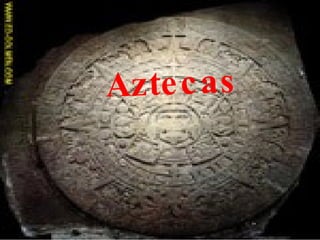 Aztecas 