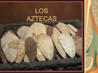 LOS AZTECAS 