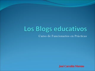 Curso de Funcionarios en Prácticas José Carcelén Moreno 