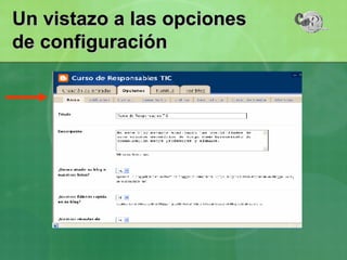 Un vistazo a las opciones de configuración 