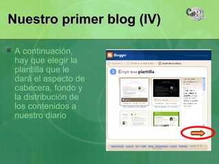 A continuación, hay que elegir la plantilla que le dará el aspecto de cabecera, fondo y la distribución de los contenidos a nuestro diario Nuestro primer blog (IV) 