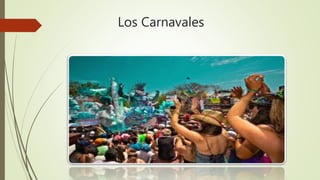 Los Carnavales
 