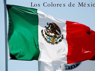 Los Colores de México 