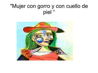 "Mujer con gorro y con cuello de piel “ 