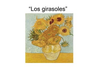 “Los girasoles” 