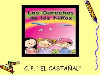 C. P. “ EL CASTAÑAL” 