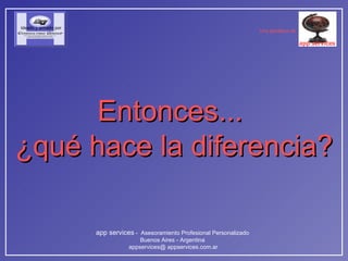 Entonces...  ¿qué hace la diferencia? 