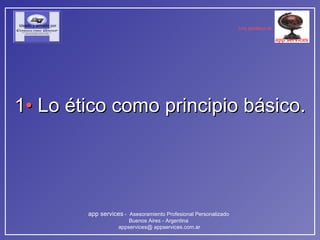 1 •  Lo ético como principio básico. 