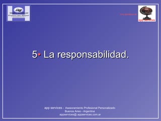 5 •  La responsabilidad. 