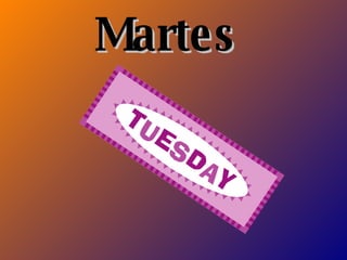 Martes  
