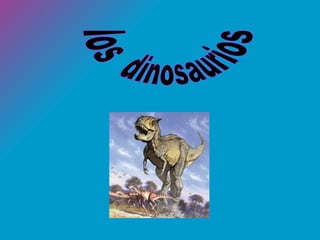 los  dinosaurios  