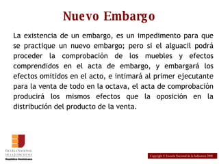 Nuevo Embargo ,[object Object],Copyright © Escuela Nacional de la Judicatura 2008 
