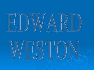 EDWARD WESTON 