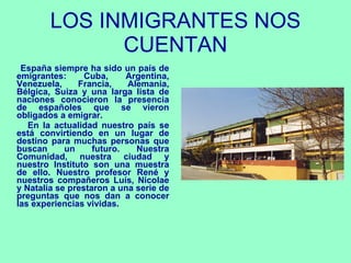 LOS INMIGRANTES NOS CUENTAN ,[object Object],[object Object]