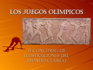 LOS JUEGOS OLÍMPICOS II CONCURSO DE ILUSTRACIONES DEL MUNDO CLÁSICO 
