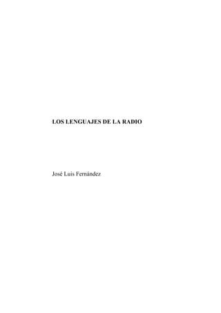 LOS LENGUAJES DE LA RADIO
José Luis Fernández
 
