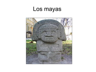 Los mayas  