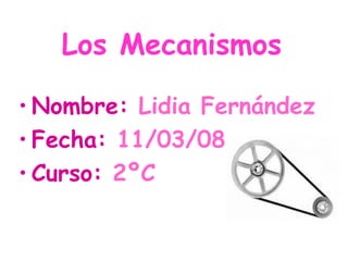 Los Mecanismos ,[object Object],[object Object],[object Object]