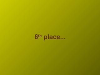 6 th  place... 