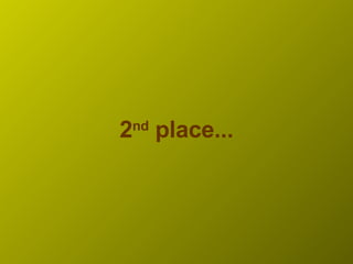 2 nd  place... 