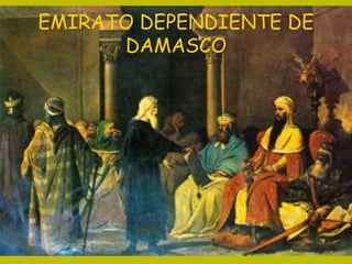 EMIRATO DEPENDIENTE DE DAMASCO 