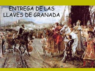 ENTREGA DE LAS LLAVES DE GRANADA 