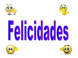 Felicidades 