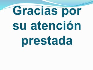 Gracias por
su atención
prestada
 