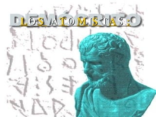 L O S  A T O M I S T A S : 