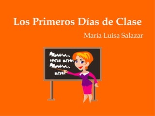 Los Primeros Días de Clase Maria Luisa Salazar 