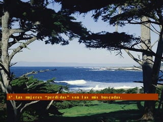 8º.Las mujeres “perdidas” son las más buscadas. 