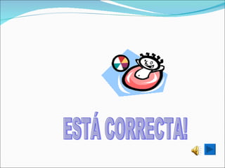 ESTÁ CORRECTA! 