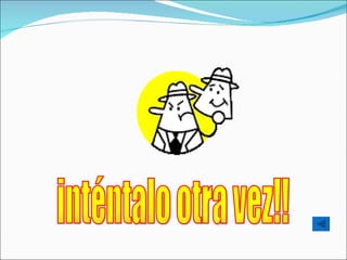 inténtalo otra vez!! 