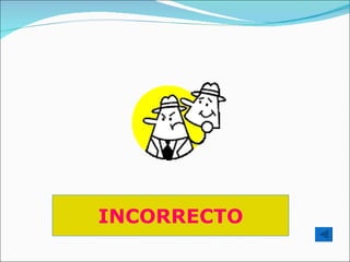 INCORRECTO 