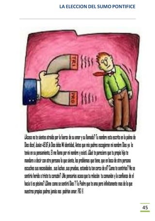 LA ELECCION DEL SUMO PONTIFICE
45
 