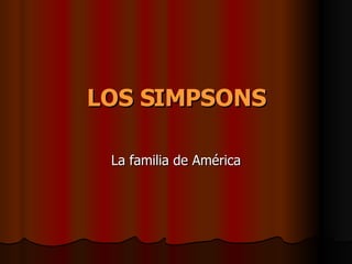 LOS SIMPSONS La familia de América 