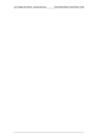 Los Testigos De Jehová – Asuntos Oscuros Ferrán Maria Benet / David Pérez i Payà
 