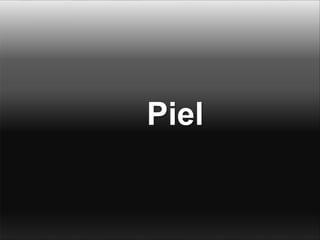 Piel
 