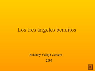 Los tres ángeles benditos  Rohanny Vallejo Cordero 2005 
