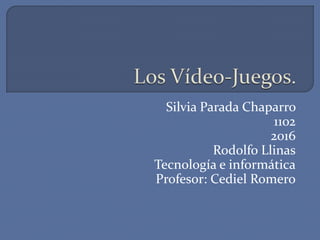 Silvia Parada Chaparro
1102
2016
Rodolfo Llinas
Tecnología e informática
Profesor: Cediel Romero
 