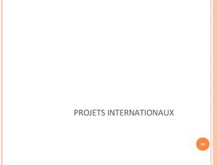 PROJETS INTERNATIONAUX 