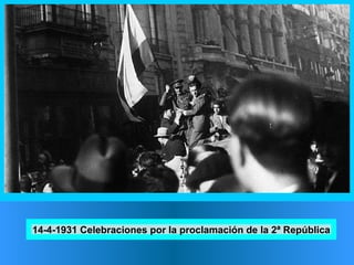 14-4-1931 Celebraciones por la proclamación de la 2ª República
 