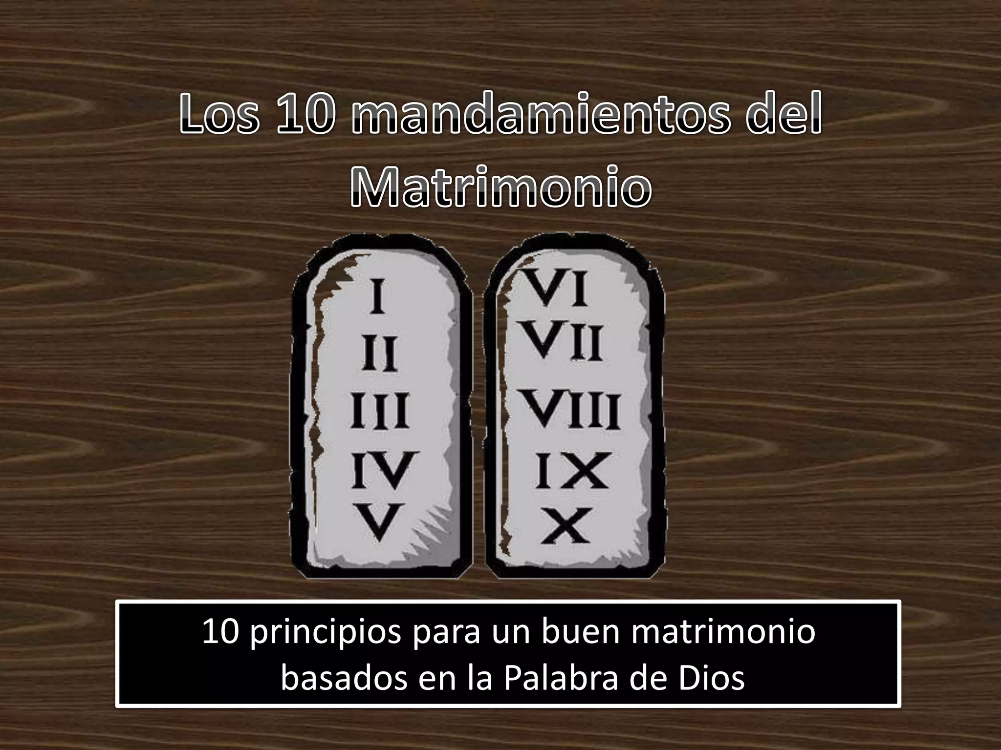 10 principios para un buen matrimonio
basados en la Palabra de Dios