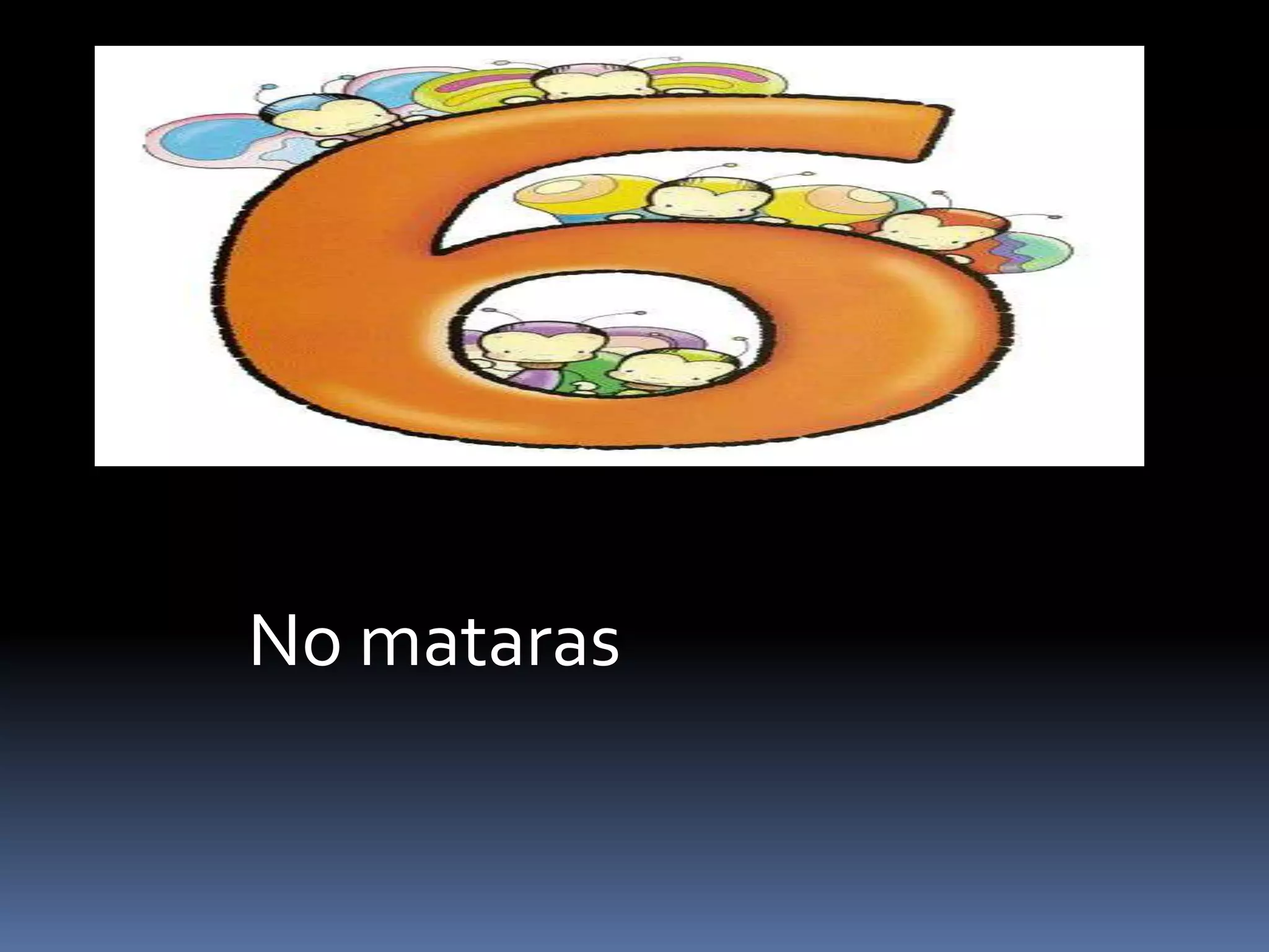 No mataras