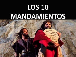 LOS 10
MANDAMIENTOS
 