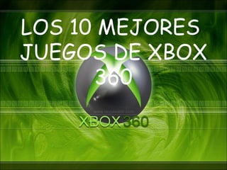 LOS 10 MEJORES  JUEGOS DE XBOX 360 