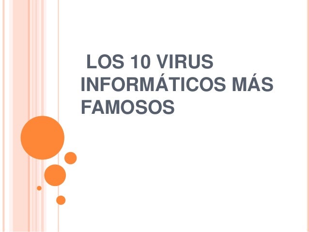 Los 10 Virus Informaticos Mas Famosos Los 10 Virus Informaticos Mas Famosos