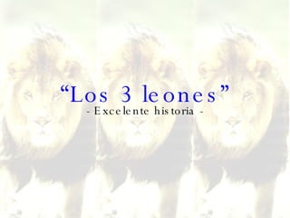 “ Los 3 leones” - Excelente historia - 