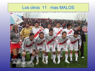 LOS OTROS 11 MÁS MALOS Los otros  11  mas MALOS 